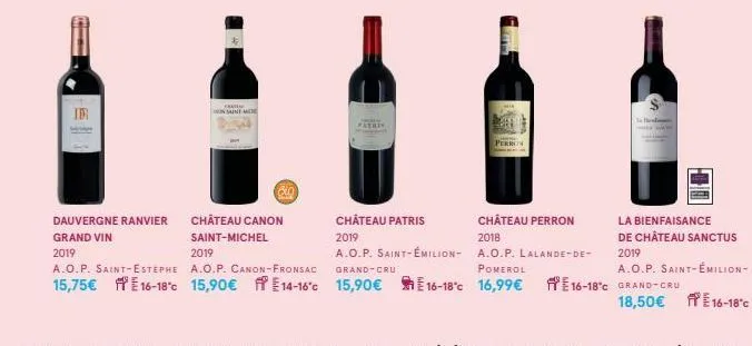 tama  crai  on saint me  château canon saint-michel  patris  dauvergne ranvier grand vin  2019  2019  a.o.p. saint-estephe a.o.p. canon-fronsac 15,75€ 16-18°c 15,90€ e14-16°c 15,90€  château patris 20