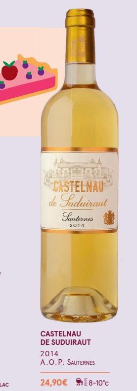 CASTELNAU de Suduiraut Sauternes  2014  CASTELNAU DE SUDUIRAUT  2014  A.O.P. SAUTERNES 