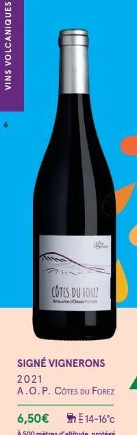 vins volcaniques  the  cotes du forez  a  signé vignerons  2021  a.o.p. côtes du forez  