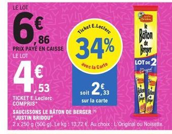 6%%%  LE LOT  86  PRIX PAYÉ EN CAISSE LE LOT  4€  Y Svin  1,53  TICKET E.Leclerc COMPRIS  E.Leclerc  Ticket  34%  avec la Carte  soit 2€33  sur la carte  Bridou  Baton Berger  LOT DE 