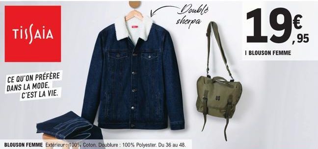 TISSAIA  CE QU'ON PRÉFÈRE DANS LA MODE, C'EST LA VIE.  Double sherpa  19€ 1995  ,95  I BLOUSON FEMME  