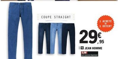 COUPE STRAIGHT  1 ACHETE  1 OFFERT  29995  10 JEAN HOMME  CJW 