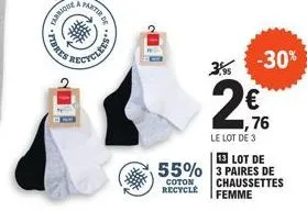 fibres  tarri  ta de  recyclees  coton  recycle  3/95  -30%  76  le lot de 3  13 lot de  55% 3 paires de  chaussettes  femme 