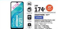 ASP  vivo  PERFECT SHOT  Y21  4G  64  Stockage  199  25  174€  DONT 0.02 € DECO-PARTICIPATION SMARTPHONE Y21  vivo  GARANTIE CONSTRUCTEUR 2 ANS PIECES ET MAIN-D'OEUVRE Double capteur photo 13+2 Mp Bat