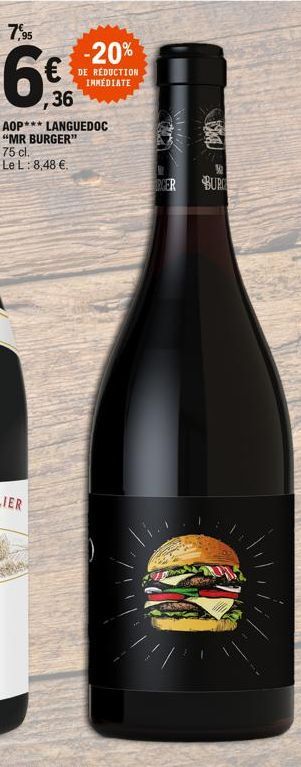 7,95  36  AOP*** LANGUEDOC "MR BURGER"  75 cl.  Le L: 8,48 €.  -20%  DE RÉDUCTION IMMÉDIATE  W+12/  CER  BURG 