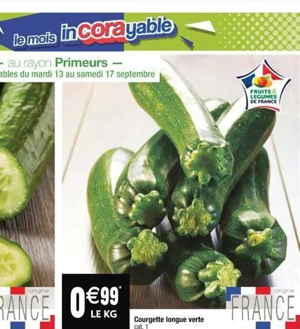 le mois incorayable  courgette longue verte cat. 1  fruits & legumes de france  origine  france 