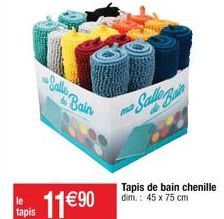 tapis  S  Salle Bain  11€⁹0  Salle Bain  MAD  Tapis de bain chenille dim.: 45 x 75 cm 