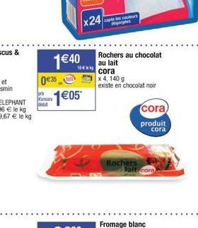 1€40  0 €35  t  1€05  x24 captors  gorples  Rochers au chocolat au lait  cora  x 4, 140 g  existe en chocolat noir  cora)  produit  cora  Rochers lait corn 