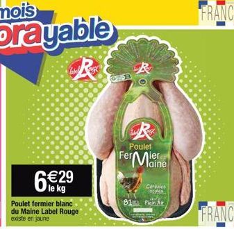 6€2905  le kg  Poulet fermier blanc du Maine Label Rouge existe en jaune  RER  Rest  Poulet  Fer Maine  Cereales locale  81 Pien Ar 