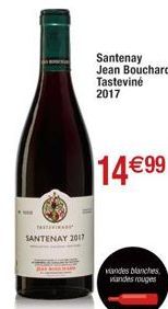 TASTEVAN  SANTENAY 2017  Santenay Jean Bouchard Tasteviné 2017  14 €99  vandes blanches viandes rouges 