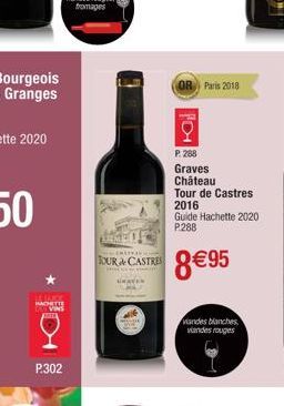 HACHETTE VINS  P.302  TOUR& CASTRES  OR Paris 2018  P.288  Graves  Château  Tour de Castres  2016  Guide Hachette 2020 P.288  8€95  viandes blanches viandes rouges 