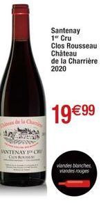 pleas  ANTENAY 1 C  Santenay 1er Cru  Clos Rousseau Château de la Charrière 2020  19€99  viandes blanches,  viandes rouges 