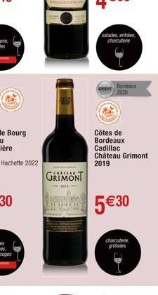 CHATEAU T  salades, entrées charcuterie  ARGENT  Bordeaux 2020  Côtes de  Bordeaux  Cadillac Château Grimont 2019  5€30  charcuterie grillades 