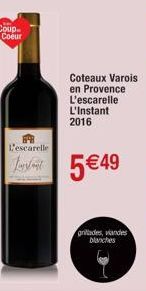 L'escarelle  Coteaux Varois en Provence L'escarelle L'Instant 2016  J5€49  grillades, viandes blanches 