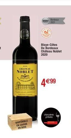 2020  CHATEAU  NOBLET  COTES  HILTI  A  DISPONIBLE EN CAISSE EN BOIS  R  ARGENT  Bordeaux 2021  Blaye-Côtes De Bordeaux Château Noblet 2020  4€99  charcuterie grillades 