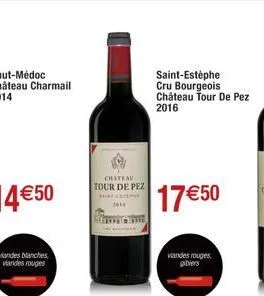 viandes blanches viandes rouges  chateau tour de pez  steune que  saint-estèphe cru bourgeois château tour de pez  2016  17€50  viandes rouges gibiers 