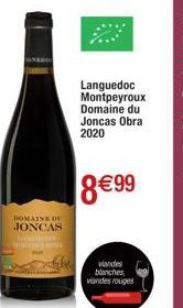 DOMAINE DE JONCAS  Languedoc Montpeyroux Domaine du Joncas Obra 2020  8€99  vande blanches viandes rouges 