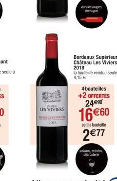 CHATIM  LES VIVIERS  BEDEAUX REPERI 2018  viandes rouges fromages  Bordeaux Supérieur Château Les Viviers 2018  la bouteille vendue seule à 4,15 €  4 bouteilles +2 OFFERTES 24€⁹0  16 €60  soit la bout