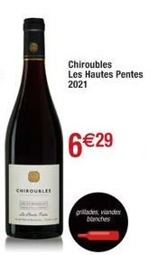 CHIROUBLES  Chiroubles Les Hautes Pentes 2021  6€29  grades, viandes blanches 