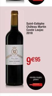 why  PIRITAL  SAINT VI  MARTS  Saint-Estèphe Château Martin  Cuvée Laujac 2018  9€95  viandes rouges, gibiers 