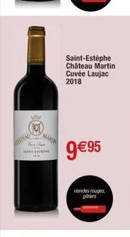 why  pirital  saint vi  marts  saint-estèphe château martin  cuvée laujac 2018  9€95  viandes rouges, gibiers 