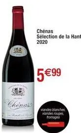 chinass  chenas sélection de la hante 2020  5€99  viandes blanches viandes rouges fromages 