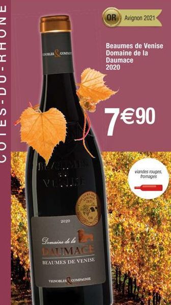 NOBLES  COMP  VELIKE  2020  16032  2021  OR  Demaine de la DAUMACE  BEAUMES DE VENISE  VIGNOBLES COMPAGNIE  OR Avignon 20214  Beaumes de Venise Domaine de la Daumace 2020  7 € 90  viandes rouges, from