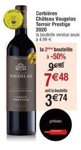 *******  VAUGELAS  ****  Corbières Château Vaugelas Terroir Prestige 2020  la bouteille vendue seule à 4,99 €  la 2 bouteille.  à -50%  9€98  7€48  soit la bouteille  3 €74  grillades 