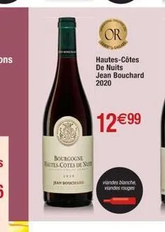 bourgogne bautes-cotes de nu  ****  jan bouchar  or  hautes-côtes de nuits jean bouchard  2020  12€99  viandes blanche vandes rouges 