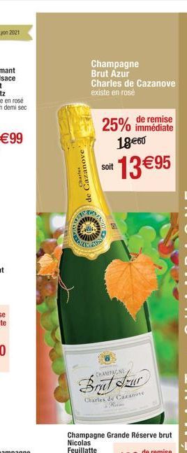 Charles  de Cazanove  MENIA DA  BAKED  Champagne Brut Azur  Charles de Cazanove existe en rosé  S  All  AMPA  25% de remise 18€60  13 €95  soit  G  CHAMPAGNE  Brut Sur  Charles de Cazanove 