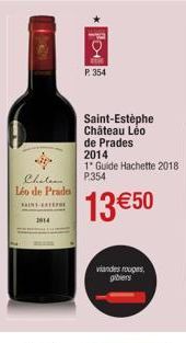 Chateau Léo de Prada  AINT-LATERE  2014  PO  P. 354  Saint-Estèphe Château Léo de Prades 2014  1' Guide Hachette 2018 P.354  13 €50  viandes rouges. gibiers 