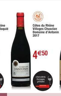 DOMAINE  D'ANTONIN  Côtes du Rhône Villages Chusclan Domaine d'Antonin  2017  4€50  charcuterie, fromages, grillades 