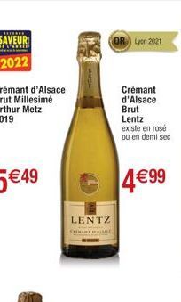 SAVEUR  2022  LENTZ  DABLE  Lyon 2021  Crémant  d'Alsace  Brut  Lentz  existe en rosé  ou en demi sec  4€99 