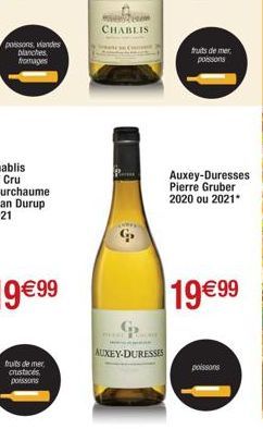 truits de mer crustacés poissons  CHABLIS  mast  AUXEY-DURESSES  fruits de mer poissons  19€99  poissons  Auxey-Duresses Pierre Gruber 2020 ou 2021* 