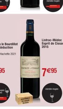 ESPRIT-CISSA  DISPONIBLE EN CAISSE EN90  Listrac-Médoc Esprit de Cissan 2015  7€95  viandes rouges 