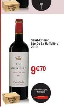 disponible en cause en bois  leo  gaffeliere mint emin  2010  the cla  saint-émilion léo de la gaffelière 2019  9€70  viandes rouges, fromages 