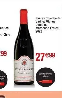 yrey chamber villes vign  gevrey chambertin vieilles vignes domaine marchand frères 2020  27€99  vandes rouges,  gibiers 