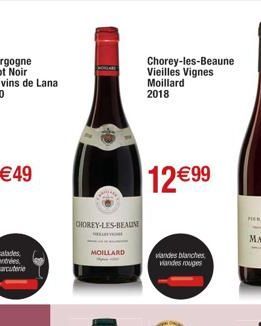 OHOREY-LES-BEAUNE  MOILLARD  Chorey-les-Beaune Vieilles Vignes Moillard 2018  12€99  viandes blanches vandes rouges  P 