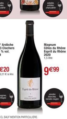 Esprit du Rhône  salades entrées charcuterie  Magnum Côtes du Rhône Esprit du Rhône 2020 1,5 litre  9€99  Wandes blanches  viandes rouges 