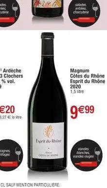 esprit du rhône  salades entrées charcuterie  magnum côtes du rhône esprit du rhône 2020 1,5 litre  9€99  wandes blanches  viandes rouges 