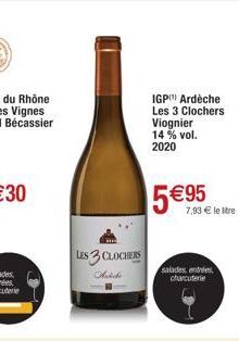 4  LES 3 CLOCHERS Authe  IGP Ardèche Les 3 Clochers Viognier 14 % vol. 2020  5€95€ Inte  salades entrées charcuterie 