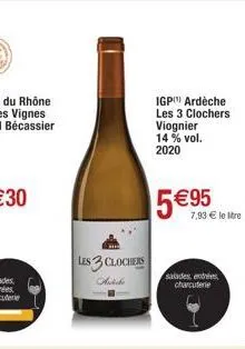 4  les 3 clochers authe  igp ardèche les 3 clochers viognier 14 % vol. 2020  5€95€ inte  salades entrées charcuterie 