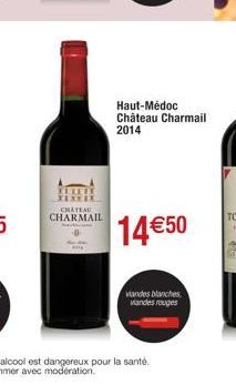 CHATEAU CHARMAIL  Haut-Médoc Château Charmail 2014  14€50  Mandes blanches viandes rouges 