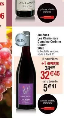 saint amour  d  argent  julienas  grillades, viandes blanches  julienas les chanoriers domaine corinne guillot 2020  la bouteille vendue seule à 6,49 €  5 bouteilles +1 offerte  38e94  32 €45  soit la