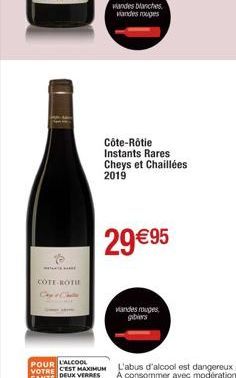 COTE-ROTH  wandes blanches viandes rouges  Côte-Rôtie Instants Rares Cheys et Chaillées 2019  29 €95  viandes rouges gibiers 