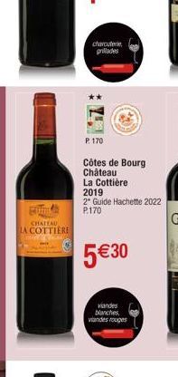 MEER  CHATEAU LA COTTIERE  charcuterie grillades  P. 170  Côtes de Bourg  Château  La Cottière  2019  2* Guide Hachette 2022 P.170  5€30  viandes blanches viandes rouges 