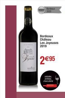 ARGENT Bordeaux 2020  Bordeaux Château Les Joyeuses 2019  Joguses 2€95  salades entrées charcuterie 