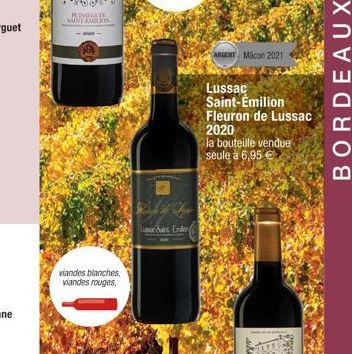 PEDAL GUIN SAINT EMILION  viandes blanches, viandes rouges,  wy  Lumacdaint Emlen  ARGENT Macon 2021  Lussac Saint-Émilion Fleuron de Lussac 2020  la bouteille vendue seule à 6,95 €  BORDEAUX 