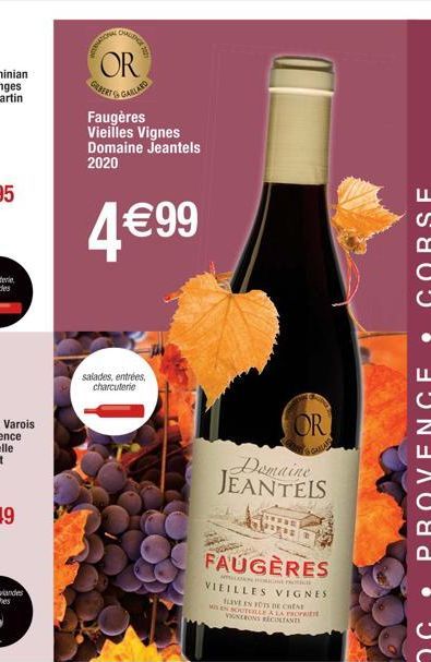 ATION  OR GEBEEL & GALLARD  CHALLENGE  Faugères Vieilles Vignes Domaine Jeantels  2020  4 €99  salades, entrées, charcuterie  OR  CARE  Domaine JEANTELS  FAUGÈRES  LATIONPOONE Potkuk VIEILLES VIGNES  