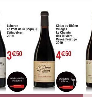 Luberon  Le Pont de la Coquille L'Aiguebrun 2019  3€50  salades, entrées charcuterie  - SITE PASITAL- Le Chemin  Miviere  Côtes du Rhône Villages  Le Chemin des Oliviers Cuvée Prestige 2019  4€50  cha